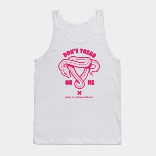 Don't Tread on Me // Mind Your Own Uterus // Feminist Womens Rights Tank Top